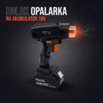 OPALARKA HOLDX AKUMULATOROWA DO BATERII MAKITA 18V BEZPRZEWODOWA — 6